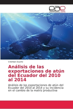 Paperback Análisis de las exportaciones de atún del Ecuador del 2010 al 2014 [Spanish] Book
