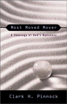 Paperback Most Moved Mover: A Theology of God's Openness Book