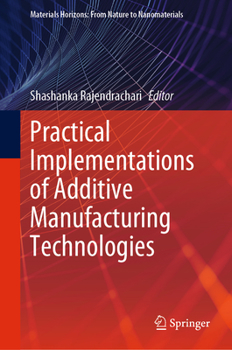 Hardcover Practical Implementations of Additive Manufacturing Technologies Book