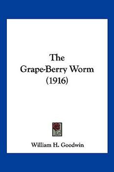 Paperback The Grape-Berry Worm (1916) Book