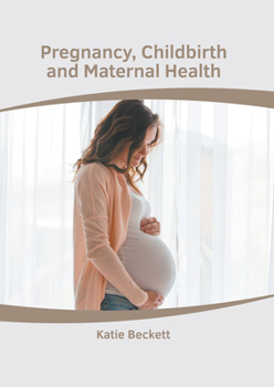 Hardcover Pregnancy, Childbirth and Maternal Health Book
