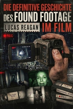 Paperback Die Definitive Geschichte Des Found Footage Im Film [German] Book