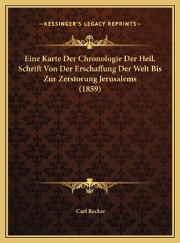 Eine Karte Der Chronologie Der Heil. Schrift Von Der Erschaffung Der Welt Bis Zur Zerstorung Jerusalems (1859)
