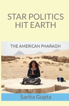 Paperback Star Politics Hit Earth: The American Pharaoh Book