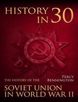 Paperback History in 30: The History of the Soviet Union in World War II Book