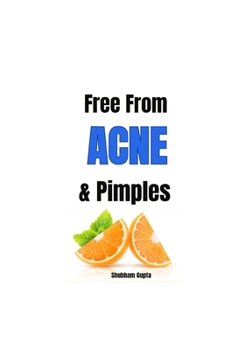 Paperback Free from Acne & Pimples: What pharma and doctors will never tell you! Book