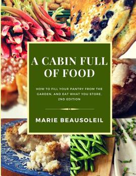 Paperback A Cabin Full of Food: How to fill your pantry and use what you store Book