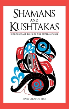 Paperback Shamans and Kushtakas: North Coast Tales of the Supernatural Book