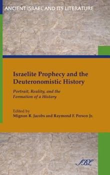 Hardcover Israelite Prophecy and the Deuteronomistic History: Portrait, Reality and the Formation of a History Book