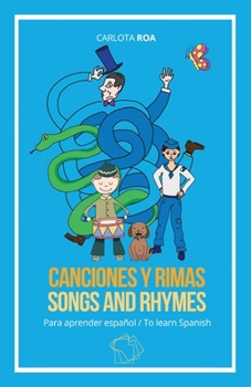 Canciones y rimas para aprender espa�ol / Songs and Rhymes to Learn Spanish