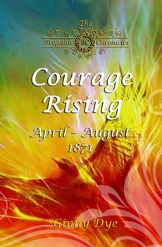 Paperback Courage Rising: (# 16 in The Bregdan Chronicles Historical Fiction Romance Series) Book