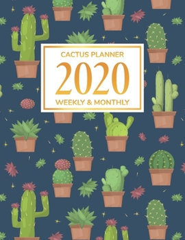 Paperback Cactus Planner 2020: Daily Weekly Monthly Calendar Planner - January 2020 through December 2020 - 12 Month Planner - 2020 Monthly Planner - Book