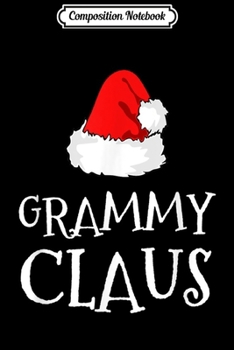 Composition Notebook: Grammy Claus Christmas Hat Family Group Matching Pajama  Journal/Notebook Blank Lined Ruled 6x9 100 Pages