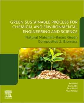 Paperback Green Sustainable Process for Chemical and Environmental Engineering and Science: Natural Materials-Based Green Composites 2: Biomass Book
