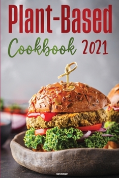 Paperback Plant-Based Diet Cookbook 2021: Quick & Easy Plant Based Recipes on a Budget Book