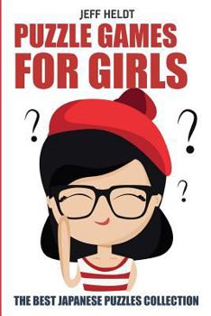 Paperback Puzzle Games For Girls: Easy As ABC Puzzles - The Best Japanese Puzzles Collection Book