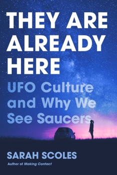 Hardcover They Are Already Here: UFO Culture and Why We See Saucers Book