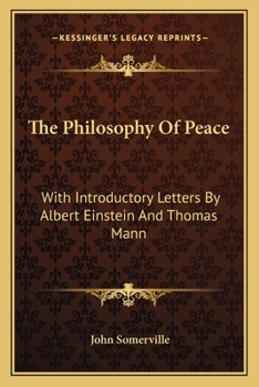 The Philosophy Of Peace: With Introductory Letters By Albert Einstein And Thomas Mann