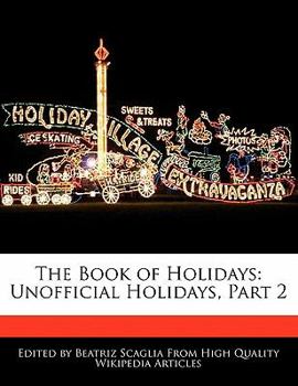Paperback The Book of Holidays: Unofficial Holidays, Part 2 Book