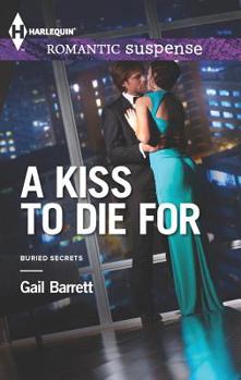 A Kiss to Die For - Book #2 of the Buried Secrets