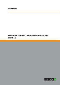 Paperback Franziska Streitel: Die Dienerin Gottes aus Franken [German] Book
