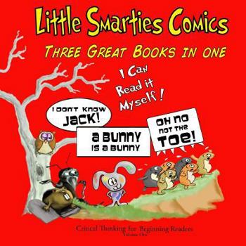 Paperback Little Smarties Comics: Book One: Oh, No. Not the Toe!, A Bunny is a Bunny, I Don't Know Jack! Book