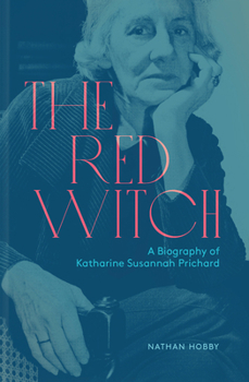 Hardcover Red Witch: A Biography of Katharine Susannah Prichard Book