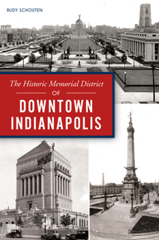 Paperback The Historic Memorial District of Downtown Indianapolis Book