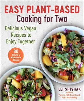 Hardcover Easy Plant-Based Cooking for Two: Delicious Vegan Recipes to Enjoy Together Book