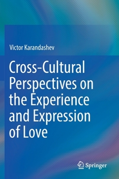 Paperback Cross-Cultural Perspectives on the Experience and Expression of Love Book