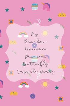 Paperback My Rainbow Unicorn Princess Butterfly Cupcake Diary Book