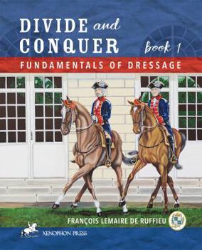 Hardcover Divide and Conquer Book 1: Fundamental Dressage Techniques Book