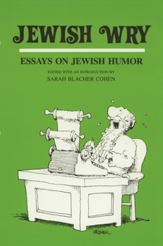 Jewish Wry: Essays on Jewish Humor (Humor in Life and Letters) - Book  of the Humor in Life and Letters