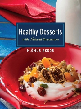Paperback Healthy Desserts: With Natural Sweeteners Book