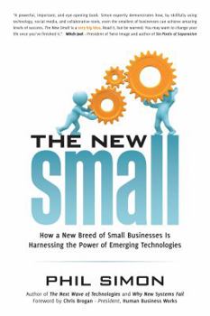 Paperback The New Small: How a New Breed of Small Businesses Is Harnessing the Power of Emerging Technologies Book