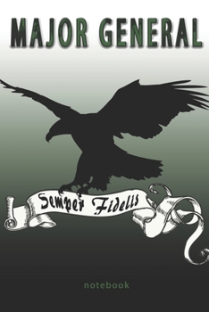 Paperback Major General - Semper Fidelis - Notebook: This Notebook is specially for Major General. 100 pages with dot lines. Unique Notebook for all Soldiers or Book