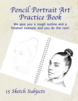 Paperback Pencil Portrait Art Practice Book: Practice Shading Portraits Like a Pro Book