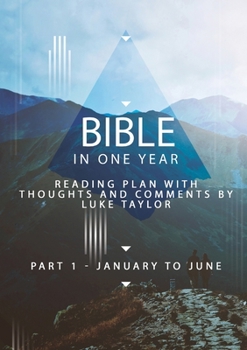 Paperback Bible in one year - Part 1, January to June - reading plan with thoughts and comments by Luke Taylor Book