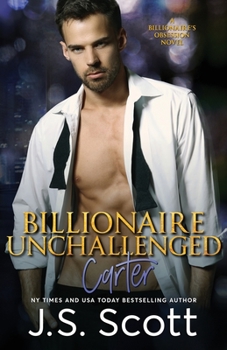 Paperback Billionaire Unchallenged: The Billionaire's Obsession Carter Book