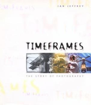 Hardcover Timeframes: The Story of Photography Book