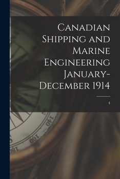 Paperback Canadian Shipping and Marine Engineering January-December 1914; 4 Book