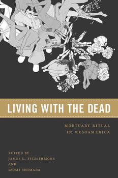 Paperback Living with the Dead: Mortuary Ritual in Mesoamerica Book