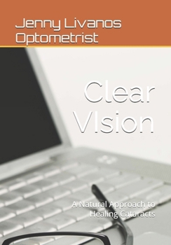 Paperback Clear VIsion: A Natural Approach to Healing Cataracts Book