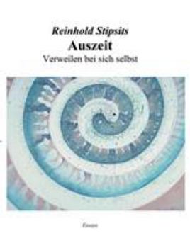 Paperback Auszeit. Verweilen bei sich selbst. Essays. [German] Book