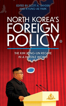 Paperback North Korea's Foreign Policy: The Kim Jong-un Regime in a Hostile World Book