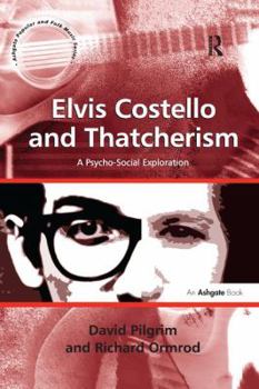 Paperback Elvis Costello and Thatcherism: A Psycho-Social Exploration. by David Pilgrim, Richard Ormrod Book