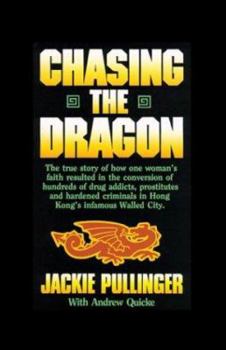 Paperback Chasing the Dragon: One Woman's Struggle Against the Darkness of Hong Kong's Drug Den Book