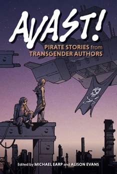 Paperback Avast!: Pirate Stories from Transgender Authors Book