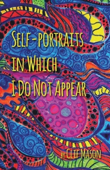 Paperback Self-portraits in Which I Do Not Appear Book