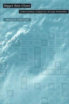 Hardcover Bigger than Chaos: Understanding Complexity through Probability Book